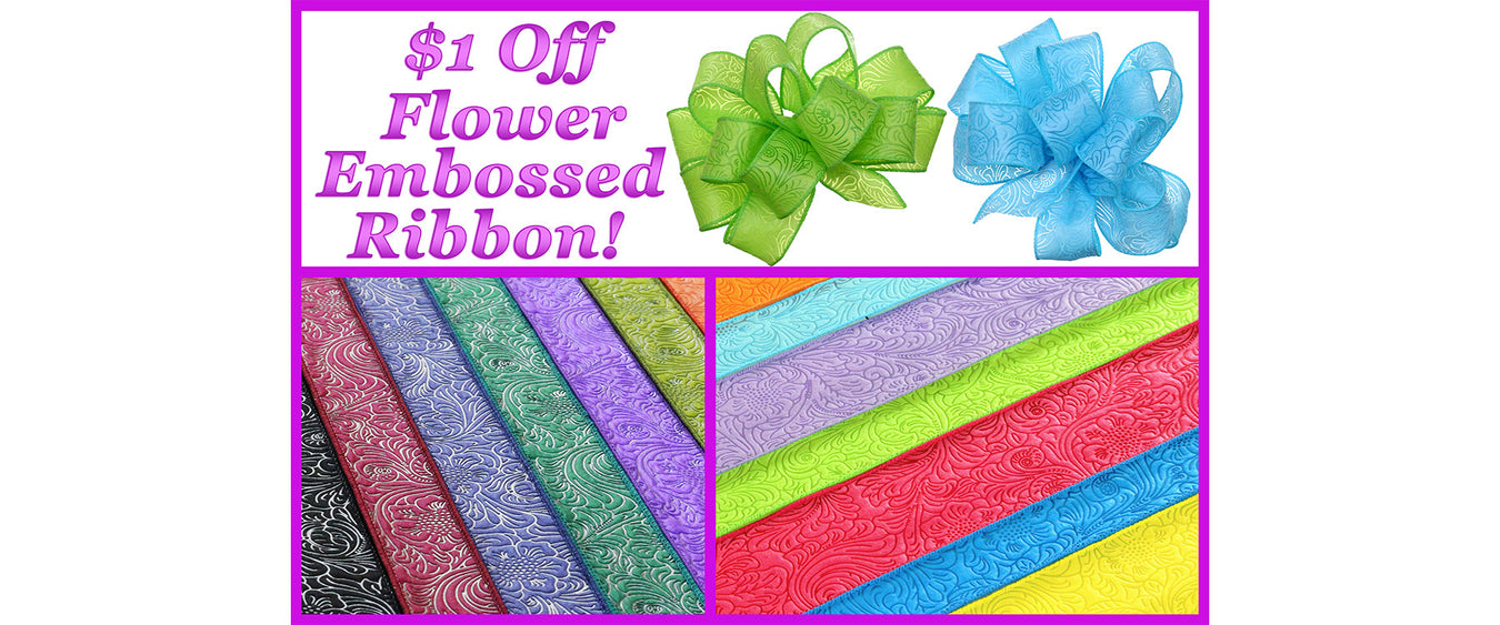 $1 Off Flower Embossed Ribbon! (Online Orders Only)