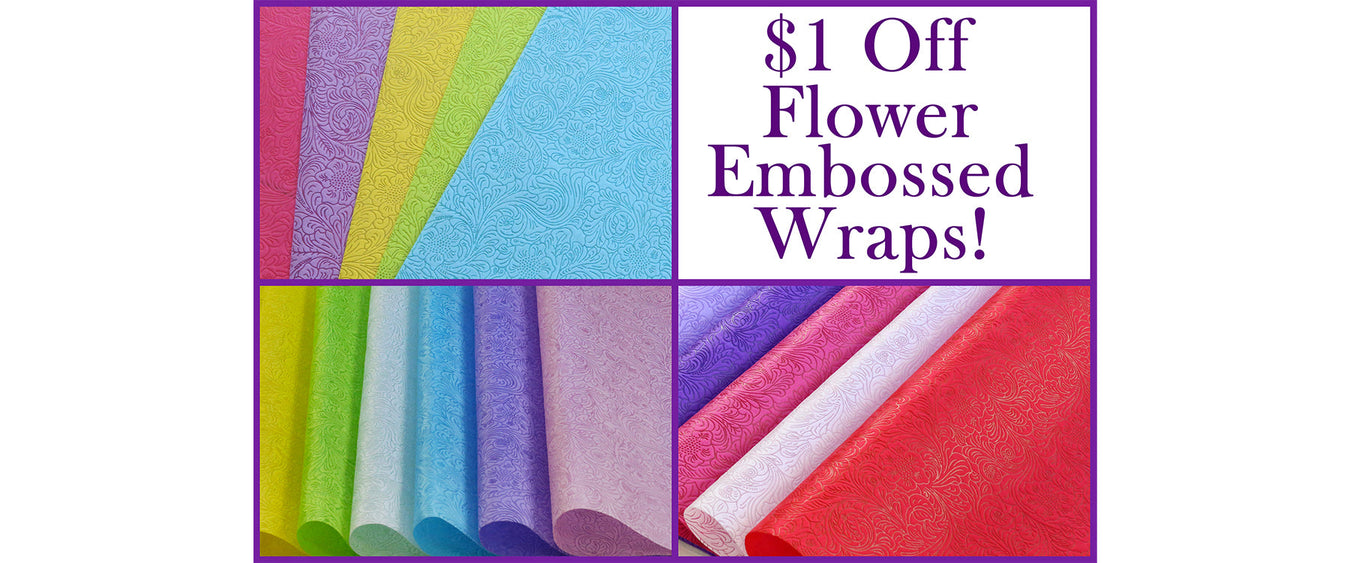 $1 Off Flower Embossed Wraps! (Online Orders Only)