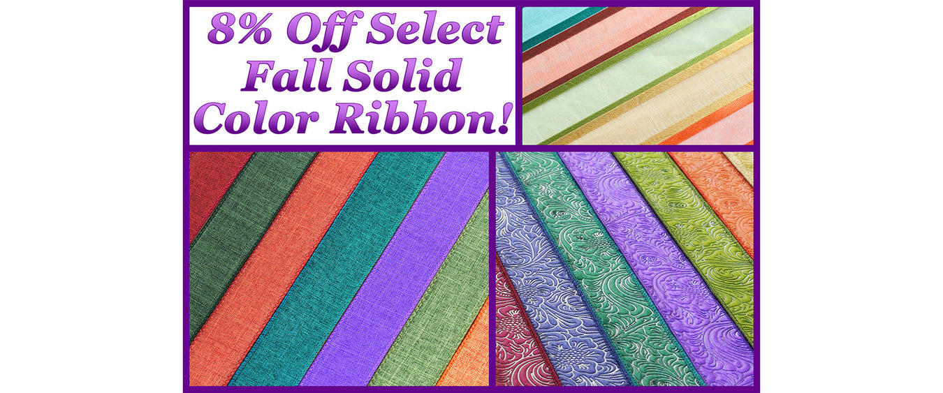 ***8% Off Select Fall Solid Color Ribbon! (Online Orders Only)***