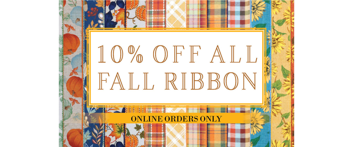 10% Off All Fall Ribbon! (Discount Appears In Cart)